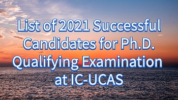 List of 2021 Successful Candidates for Ph.D. Qualifying Examination at IC-UCAS