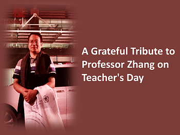 A Grateful Tribute to Professor Zhang on Teacher's Day